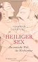 Heiliger Sex: Die erotische Welt des Hinduismus