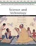 Science And Technology (American Indian Contributions to the World)