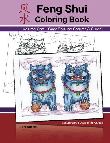 Feng Shui Coloring Book: Good Fortune Charms & Cures (Volume 1)