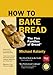 How To Bake Bread