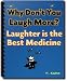 Why Don't You Laugh More? Laughter is the Best Medicine [Illustrated]