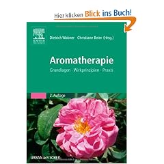 Aromatherapie: Grundlagen, Wirkprinzipien, Praxis