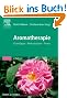 Aromatherapie: Grundlagen, Wirkprinzipien, Praxis