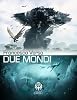 Due Mondi (Capsule)