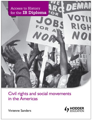 Civil Rights and Social Movements in the Americas. VIV Sanders (Access to History for the Ib Diploma)