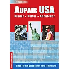 Als Aupair in den USA - Kinder, Kultur, Abenteuer: Tipps f�r ein gelungenes Jahr in Amerika