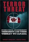 Terror Threat: International and Homegrown Terrorists and Their Threat to Canada