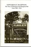 Edwardian Hampton : the story of Hampton and Hampton Hill from 1900-1914