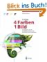 4 Farben - ein Bild: Grundwissen f�r die Farbbildbearbeitung mit Photoshop und QuarkXPress (Edition PAGE)
