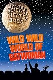 Mystery Science Theater 3000: The Wild World of Batwoman