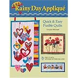 Rainy Day Applique: Quick & Easy Fusible Quilts [Paperback]