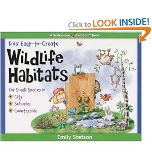 Kids' Easy-to-Create Wildlife Habitats: For Small Spaces in City-Suburbs-Countryside (Williamson Kids Can!)