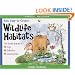 Kids' Easy-to-Create Wildlife Habitats: For Small Spaces in City-Suburbs-Countryside (Williamson Kids Can!)