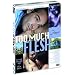 Too much flesh