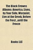 The Black Crowes Albums: Amorica, Lions, by Your Side, Warpaint, Live at the Greek, Before the Frost...Until the Freeze-