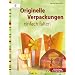 Originelle Verpackungen einfach falten