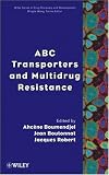 ABC Transporters and Multidrug Resistance (Wiley Series in Drug Discovery and Development)