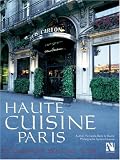 Haute Cuisine Paris (English and French Edition)