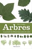 Arbres : L'encyclopédie des 600 plus beaux arbres du monde Image du produit