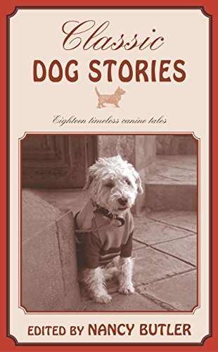 classic dog stories eighteen timeless canine tales