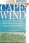 Cape Wind: Money, Celebrity, Class, Politics, and the Battle for Our Energy Future on Nantucket Sound