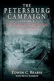 The Petersburg Campaign: Volume 1: The Eastern Front Battles, June - August 1864