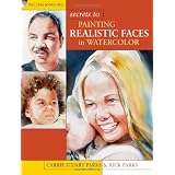 Secrets to Painting Realistic Faces in Watercolor