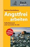 Produkt-Bild: Angstfrei arbeiten: Selbstbewu&szlig;t und souver&auml;n im Job