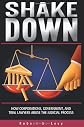 Shakedown: How Corporations, Government, and Trial Lawyers Abuse the Judicial Process