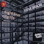 Steve Reich Eight Lines: City Life