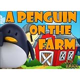 A Penguin on the Farm (An illustrated picture book for young children) + BONUS Dinosaur Facts ~ J.D Barr