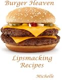 Burger Heaven - Lipsmacking Recipes