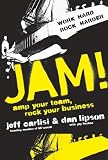 Jam! Amp Your Team, Rock Your Business