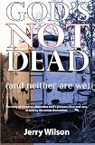 God's Not Dead (And Neither Are We): The story of Christian alternative rock's pioneers then and now, as told by the artists themselves