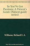 So you've got psoriasis