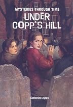 Under Copp's Hill (Mysteries Through Time)