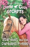 Stardust and the Daredevil Ponies (Pony Club Secrets)