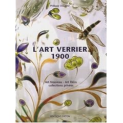 L'art verrier 1900 : De l'Art Nouveau � l'Art D�co � travers des collections priv�es