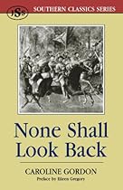 None Shall Look Back (Southern Classics Series)