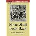 None Shall Look Back (Southern Classics Series)