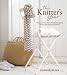 The Knitter's Year: 52 Make-in-a-Week Projects-Quick Gifts and Seasonal Knits