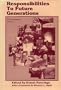 Responsibilities to future generations: Environmental ethics (25 Essays)