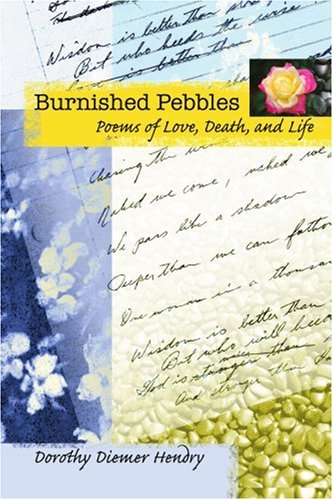 poems about life and death. Burnished Pebbles: Poems of