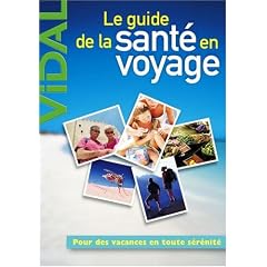 Le guide de la sant� en voyage