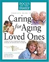 Caring for Aging Loved Ones (Focus on the Family)
