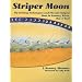 Striper Moon: Fly Fishing Techniques and Flies for Striped Bass in Estuary, River, Bay & Surf