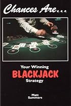 Chances Are .: Your Winning Blackjack Strategy Chances Are .: Your Winning Blackjack Strategy