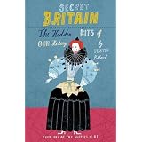 Secret Britain: The Hidden Bits of Our Historyby Justin Pollard