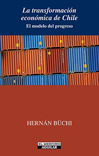 La transformación económica de Chile (Spanish Edition)