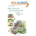 Neue Ideen f�r die Kr�uterspirale. Themenspiralen - Gestaltungsvorschl�ge - Variationen